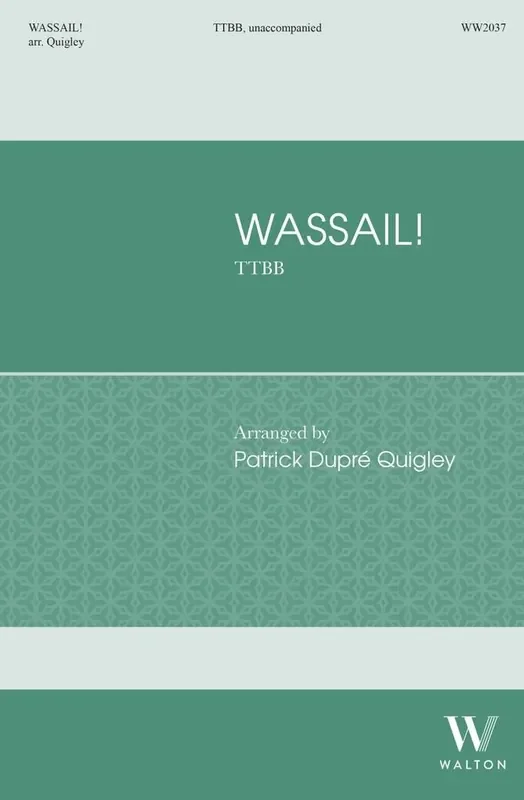Wassail! (Arr. Patrick Quigley) Männerchor A cappella