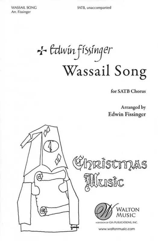 Wassail Song (Arr. Edwin Fissinger) Gemischter Chor A cappella