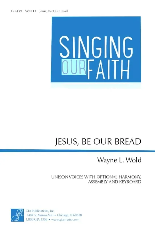 Wayne L. Wold Jesus, Be Our Bread Gemischter Chor mit Ensemble