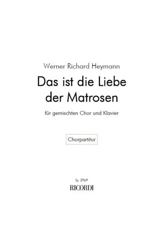 Werner Richard Heymann Das ist die Liebe der Matrosen (Arr. Otto Ruthenberg) Gemischter Chor mit Klavier/Orgel