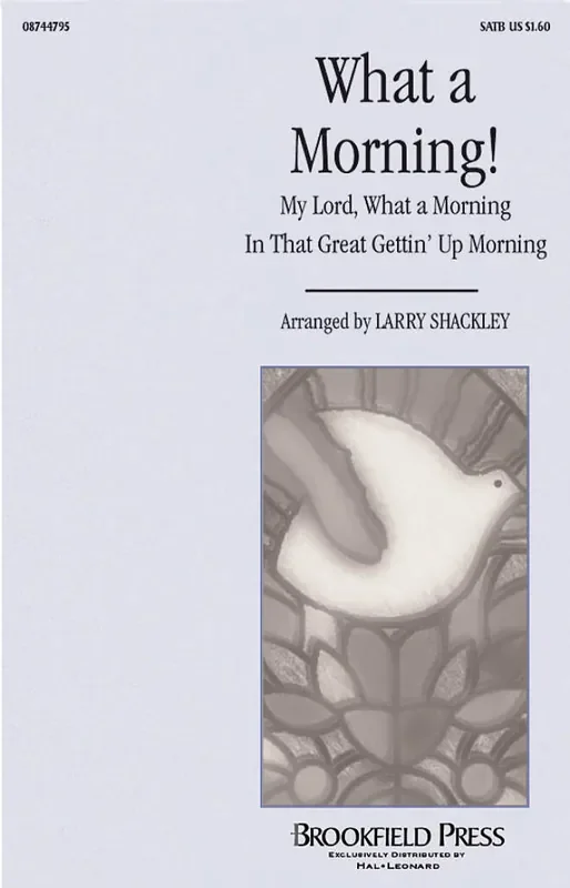 What a Morning! (Arr. Larry Shackley) Gemischter Chor mit Begleitung