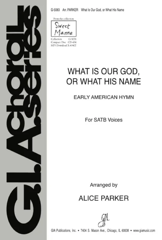 What Is Our God, or What His Name (Arr. Alice Parker) Gemischter Chor mit Klavier/Orgel