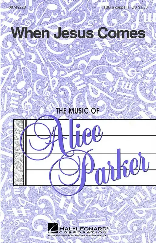 When Jesus Comes (Arr. Alice Parker) Männerchor A cappella
