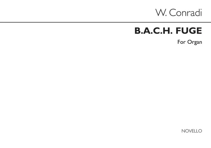 Wilhelm Conradi Fugue on B-A-C-H Orgel