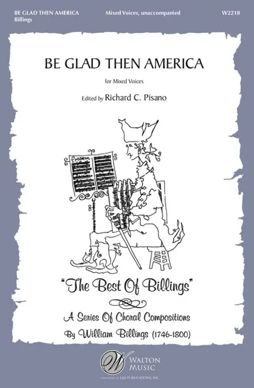 William Billings Be Glad Then America (Arr. Richard C. Pisano) Gemischter Chor A cappella