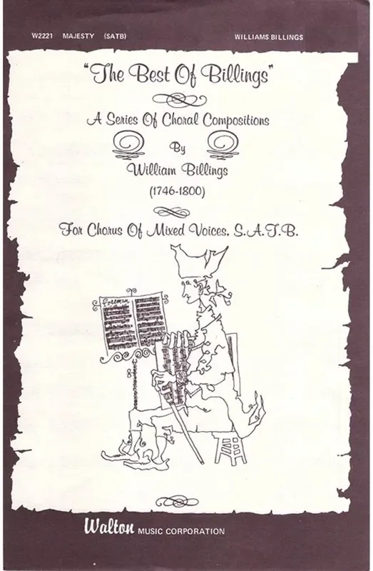William Billings Majesty (Arr. Richard C. Pisano) Gemischter Chor A cappella
