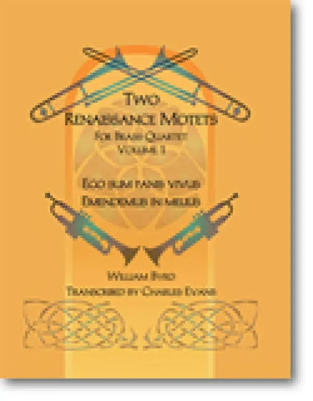 William Byrd Two Renaissance Motets for Brass Quartet, Vol 1 Blechbläser Ensemble