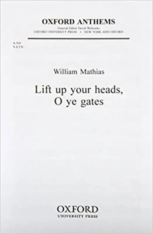 William Mathias Lift Up Your Heads, O Ye Gates Op.44 No.2 Gemischter Chor mit Begleitung