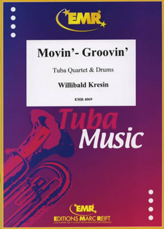 Willibald Kresin Movin‘ – Groovin‘ Tuba Ensemble