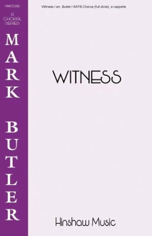 Witness (Arr. Mark Butler) Gemischter Chor A cappella