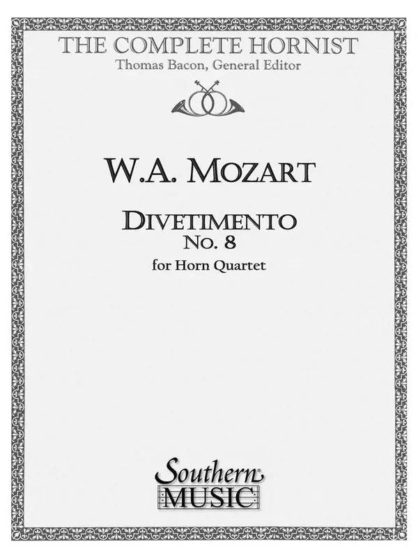 Wolfgang Amadeus Mozart Divertimento No. 8 (Arr. Marvin Howe) Horn Ensemble