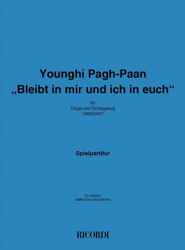 Younghi Pagh-Paan Bleibt in mir und ich in euch Orgel mit Begleitung