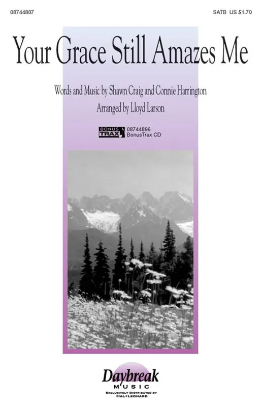 Your Grace Still Amazes Me (Arr. Lloyd Larson) Gemischter Chor mit Begleitung