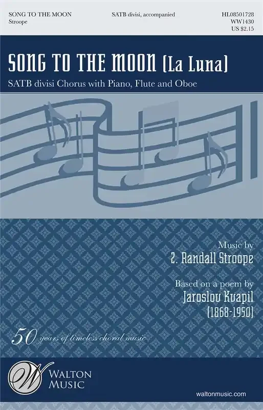 Z. Randall Stroope Song to the Moon (La Luna) Gemischter Chor mit Begleitung